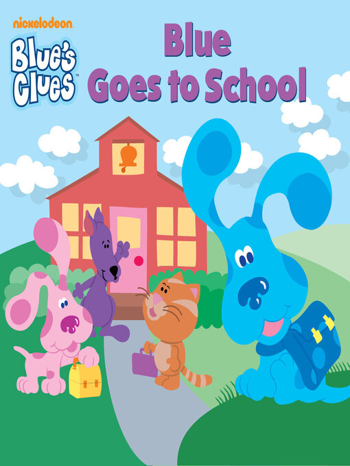 Title details for Blue Goes to School by Nickelodeon Publishing - Available